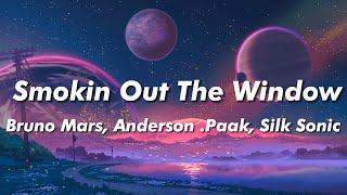 Bruno Mars, Anderson .Paak, Silk Sonic - Smokin Out The Window (Lyrics)