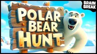 ‍️ Polar Bear Hunt ‍️ Brain Break ‍️ Bear Hunt ‍️