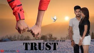 TRUST - The story of past || video By Ravi Jadav ||