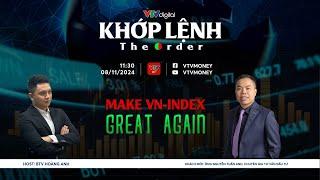 KHỚP LỆNH 8/11/2024: MAKE VN - INDEX GREAT AGAIN