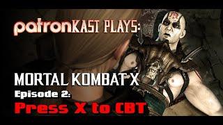 Patronkast Plays - Mortal Kombat X Episode 2