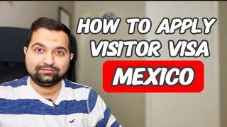How To Apply Visitor / Tourism Visa for MEXICO!