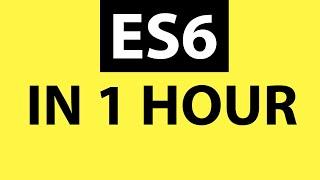ES6 Tutorial: Learn Modern JavaScript in 1 Hour