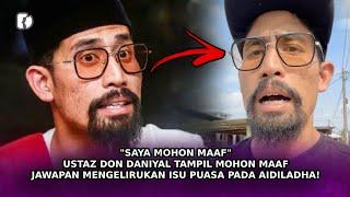 "SAYA Mohon Maaf" Ustaz Don Daniyal Tampil Mohon Maaf Jawapan Mengelirukan Isu Puasa Pada Aidiladha!