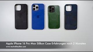 Apple iPhone 16 Pro Max Silikon Case Erfahrungen nach 2 Monaten