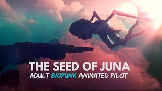 THE SEED OF JUNA | CGI 3D Biopunk Sci-fi Dystopia | OFFICIAL Pilot [4K]