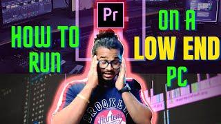 How to run PREMIERE PRO in a LOW END-PC (SMOOTHLY) (4 TIPS )