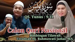 Calon Qori Nasional || Bimbingan Tilawah Ustdh Hj.Rahmawati Jamal,MA.|| QS.Yunus : 9-11