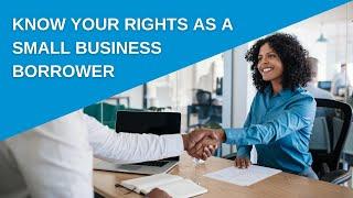 Know your rights as a small business borrower