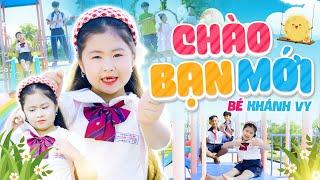 Chào Bạn Mới - Bé Khánh Vy | Ca Nhạc Thiếu Nhi Vui Nhộn, Official MV 4K