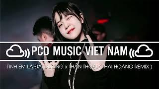 TÌNH EM LÀ ĐẠI DƯƠNG x THẦN THOẠI  THÁI HOÀNG REMIX | DJ PRODUCER DP