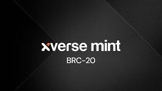 How to Mint BRC-20 Tokens with Xverse