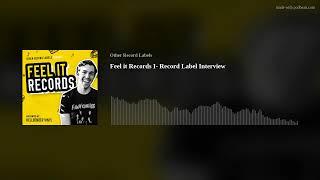 Feel it Records I- Record Label Interview