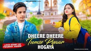 Dheere Dheere Tumse Pyaar Ho Gaya | Love Story Of Tourist Guide | Satyam Singh & Diya | SSR UNIVERSE