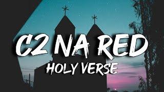 'C2 na Red x C2 na Green LYRICS' (Holy Verse)