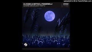 DJ Kuba & Neitan x Fonzerelli - Sunrise (Moonlight Party) (Extended Mix)