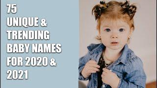 2020 & 2021 UNIQUE AND TRENDING BABY NAMES - GIRL/BOY/UNISEX NAMES!