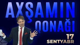 Axşamın Qonağı (17.09.2024)