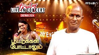 Pootukkal Pottalum Song | Maestro Ilaiyaraaja | Truly Live in Concert - Chennai | Mercuri Foundation