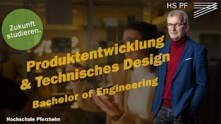 Produktentwicklung und Technisches Design (Bachelor of Eng.) - Studium an der Hochschule Pforzheim