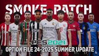 PES 2021 NEW SMOKE PATCH OPTION FILE 2024/2025 SUMMER UPDATE