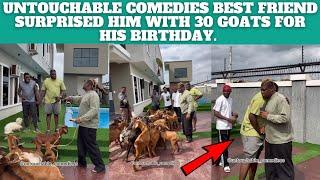 UNTOUCHABLE COMEDIES BEST FRIEND BROUGHT 30 GOATS  FOR UNTOUCHABLE AS A SURPRISED BIRTHDAY GIFT.