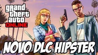 GTA V - NOVO DLC DE GRAÇA!!! EU NÃO SOU UM HIPSTER! MUITAS NOVIDADES!!!