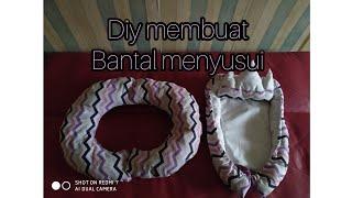 Tutorial membuat bantal menyusui.