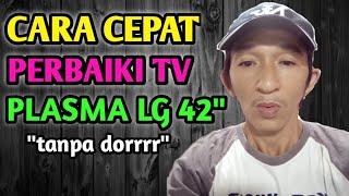 cara memperbaiki tv plasma LG 42 protect