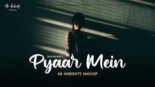 Pyaar Mein Mashup | Zack Knight | AB AMBIENTS | Memories Mashup