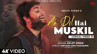 Ae Dil Hai Mushkil (LYRICS)- Arijit Singh | Ranbir Kapoor & Aishwarya Rai | Amitabh Bhattacharya