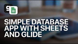 Build a Complete Glide Database App