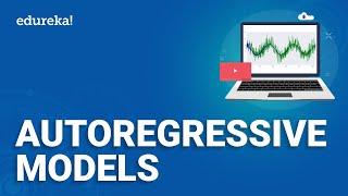 Autoregressive Models | Auto Regression | Machine Learning for Beginners  | Edureka