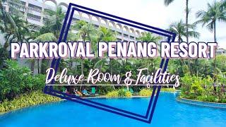 Parkroyal Penang Resort | Deluxe Room & Facilities