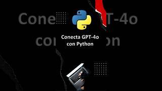 Cómo Conectar la API de OpenAI y su Modelo GPT-4o con Python: Guía Completa