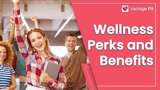 Top Wellness Perks to Motivate Your Employees | Worksite Wellness Program