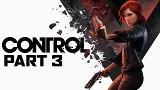 CONTROL Walkthrough Gameplay Part 3 - WILL I BE ABLE TO MAKE IT??