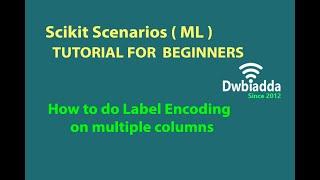 How to do Label Encoding on multiple columns | Scikit scenarios videos