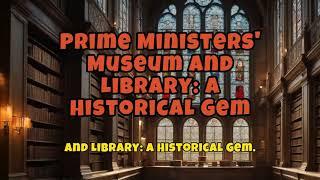 World famous Library: Prime Ministers' Museum and Library A Historical Gem