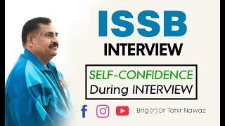 ISSB Self Confidence During Interview |  Guidelines by Brig (r) Dr Tahir Nawaz