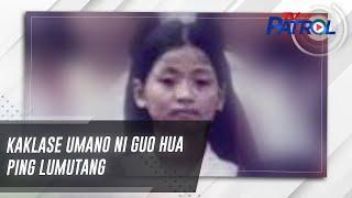 Kaklase umano ni Guo Hua Ping lumutang | TV Patrol