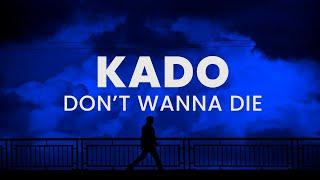 KADO ft. Julia Alexa - Don't Wanna Die With Lyric