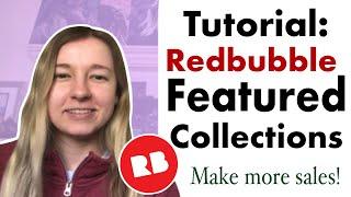 Use Featured Collections to Get More Sales on Redbubble!