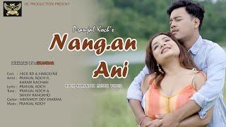 NANG.AN ANI ll NEW OFFICIAL KOCH VIDEO SONG 2024 ll PRANJAL KOCH & KARABI  ll HICK & HEROLYNE ll