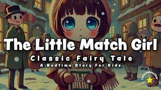 The Little Match Girl | Christmas Bedtime Story for Kids | Christmas Fairy Tales For Kids