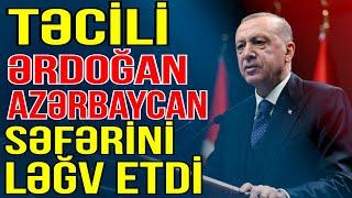 Təcili: Ərdoğan Azərbaycan səfərini ləğv etdi - SƏBƏB - Xəbəriniz Var? - Media Turk TV