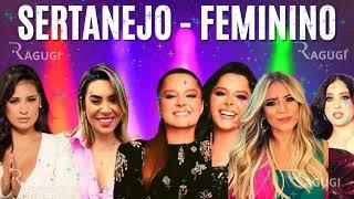 SERTANEJO FEMININO PLAYLIST COM VÁRIAS MÚSICAS MAIS TOCADAS TOP FEMINEJO