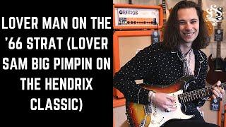 LOVER MAN ON THE '66 STRAT (LOVER SAM BIG PIMPIN ON THE HENDRIX CLASSIC)