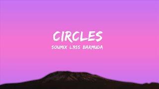 SouMix, L3ss, Barmuda - Circles (Lyrics)  | Satish Chouhan