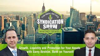 Growth, Liquidity and Protection for Your Assets with Sarry Ibrahim, Bank on Yourself